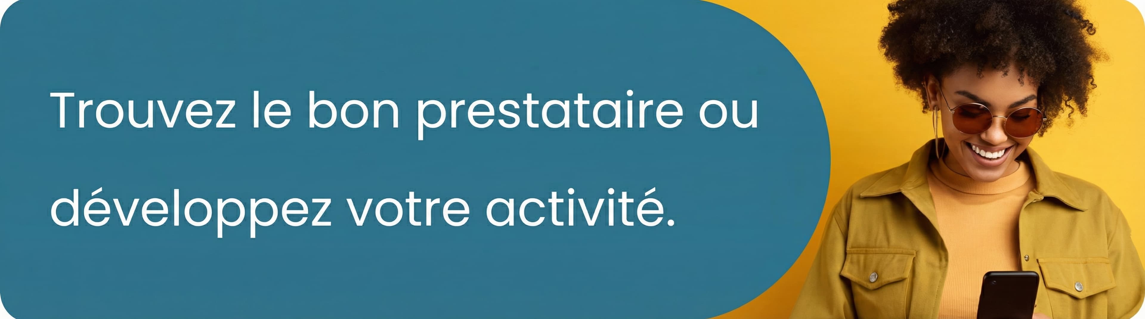 Trouvez le bon prestataire ou développez votre activité
